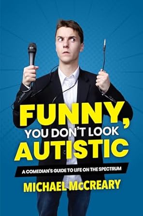 Funny, You Don't Look Autistic: A Comedian's Guide to Life on the Spectrum Cover Art