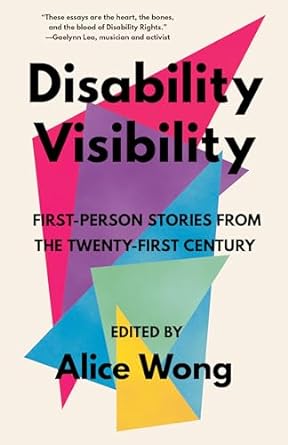 Disability Visibility: First-Person Stories from the Twenty-First Century Cover Art