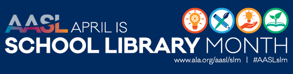 AASL April is school library month