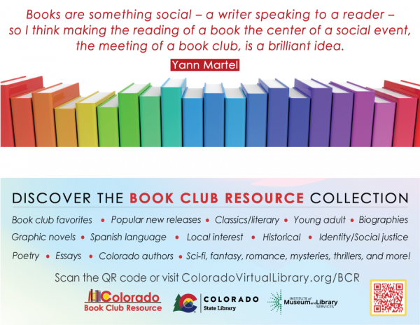 Book Club Resource Bookmark with program information, available genres, and an image of colorful books and the quote from Yann Martel "Books are something social - a writer speaking to a reader - so I think making the reading of a book the center of a social event, the meeting of a book club, is a brilliant idea."