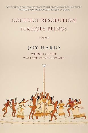 Cover art for Conflict Resolutions for Holy Beings: Poems. a drawing of a gathering of Native Americans in traditional dress dancing around a pole with a skull on the top.