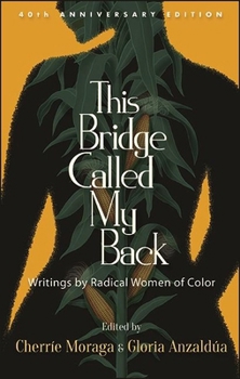 This Bridge Called My Back Writings by Radical Women of Color, by Cherríe L. Moraga and Ana Castillo cover