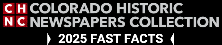 Colorado Historic Newspapers Collection 2025 Fast Facts linked image