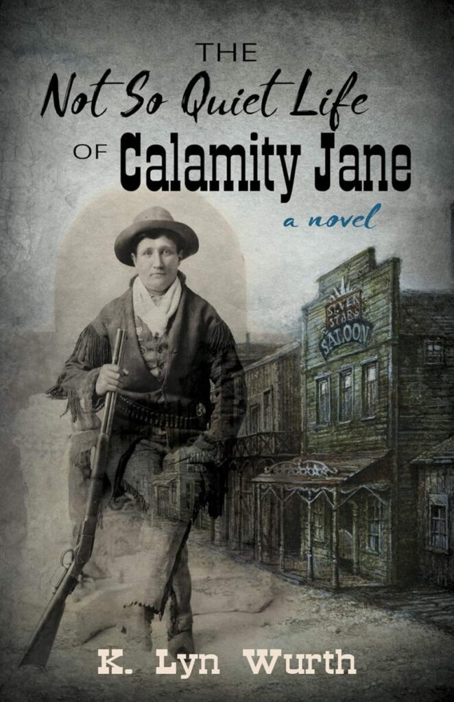 Cover art for THe Not So Quiet Life of Calamity Jane. THe image is black and white, with a photo of Calamity Jane in a chair and a background of an old western street scene.