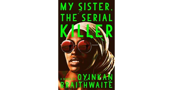 Cover of My Sister, the Serial Killer A Novel Braithwaite, Oyinkan