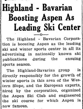 Aspen Times (weekly) newspaper article entitled, Highland - Bavarian Boosting Aspen As Leading Ski Center and dated November 11, 1937. 